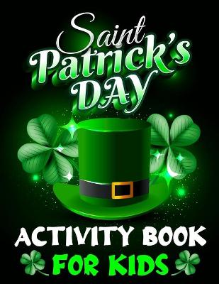 Book cover for Saint Patrick's Day Activity Book for Kids