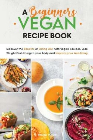 Cover of A Beginners Vegan Recipe Book
