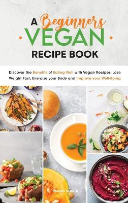 Book cover for A Beginners Vegan Recipe Book