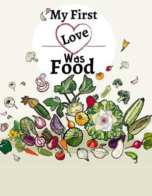 Book cover for My First Love Was Food