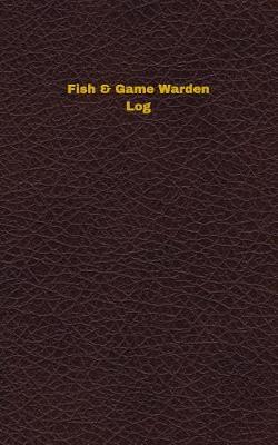 Book cover for Fish & Game Warden Log