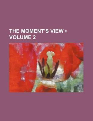 Book cover for The Moment's View (Volume 2)