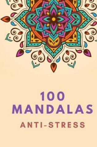 Cover of 100 Mandalas Anti-Stress