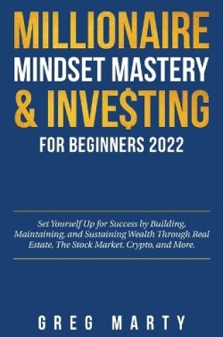 Cover of Millionaire Mindset Mastery & Investing for Beginners 2022