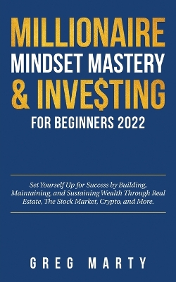 Book cover for Millionaire Mindset Mastery & Investing for Beginners 2022