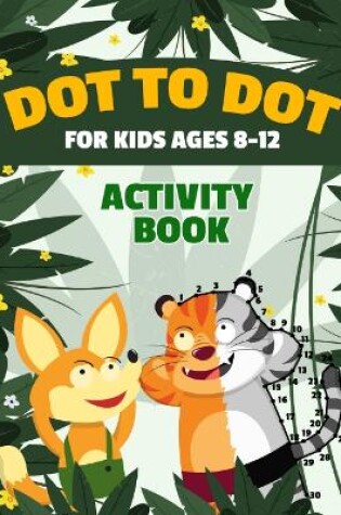 Cover of Dot to Dot for Kids Ages 8-12