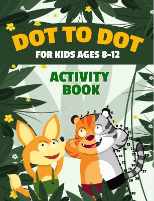 Book cover for Dot to Dot for Kids Ages 8-12