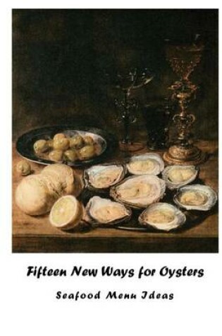 Cover of Fifteen New Ways for Oysters