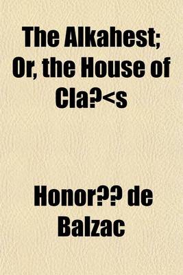 Book cover for The Alkahest; Or, the House of Claa-S