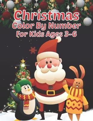 Book cover for Christmas Color By Number For Kids Ages 3-6