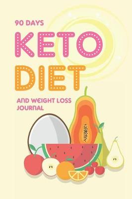 Book cover for 90 Days Keto Diet and Weight Loss Journal