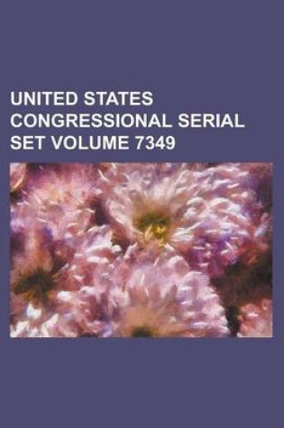 Cover of United States Congressional Serial Set Volume 7349