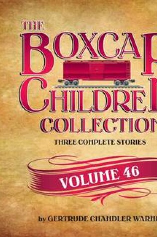 Cover of The Boxcar Children Collection, Volume 46