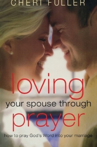 Cover of Loving Your Spouse Through Prayer