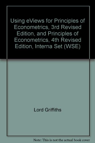 Book cover for Using eViews for Principles of Econometrics, 3rd Revised Edition, and Principles of Econometrics, 4th Revised Edition, Interna Set (WSE)