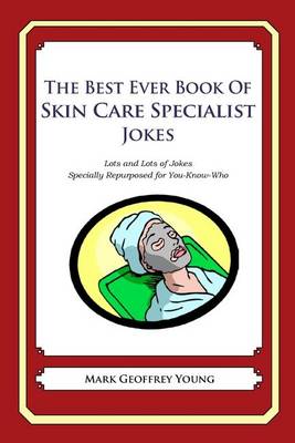 Book cover for The Best Ever Book of Skin Care Specialist Jokes