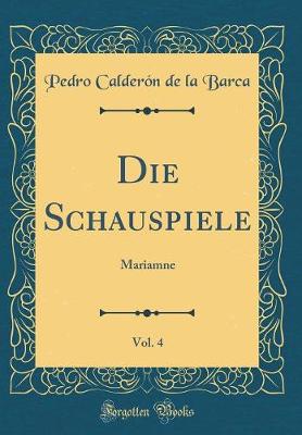 Book cover for Die Schauspiele, Vol. 4: Mariamne (Classic Reprint)