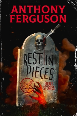 Rest in Pieces by Anthony Ferguson