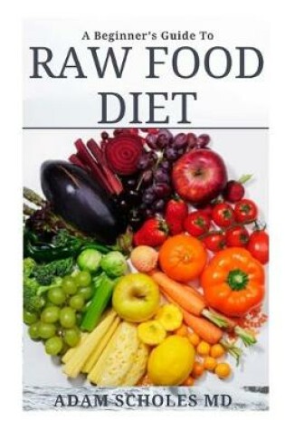 Cover of A Beginner's Guide to Raw Food Diet