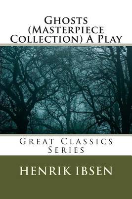 Book cover for Ghosts (Masterpiece Collection) a Play