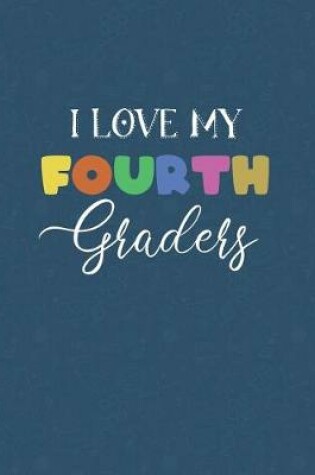 Cover of I Love My Fourth Graders