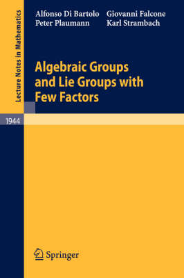 Cover of Algebraic Groups and Lie Groups with Few Factors