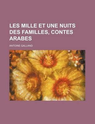 Book cover for Les Mille Et Une Nuits Des Familles, Contes Arabes