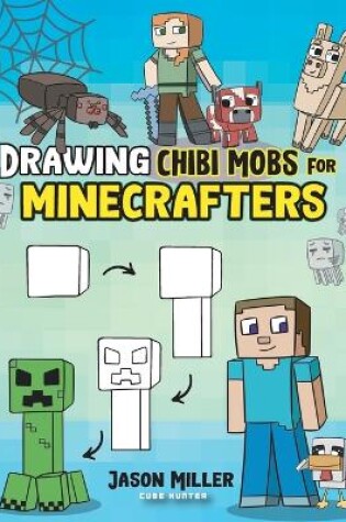 Cover of Drawing Chibi Mobs for Minecrafters