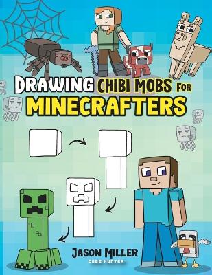 Cover of Drawing Chibi Mobs for Minecrafters