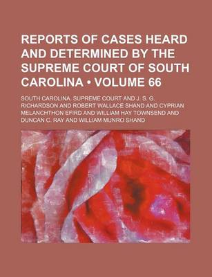 Book cover for Reports of Cases Heard and Determined by the Supreme Court of South Carolina (Volume 66)