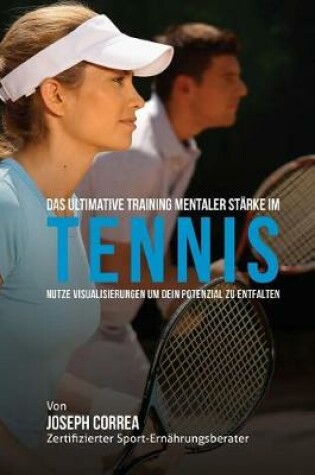 Cover of Das Ultimative Training mentaler Starke im Tennis