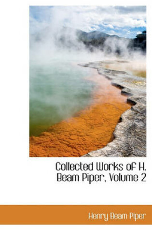 Cover of Collected Works of H. Beam Piper, Volume 2