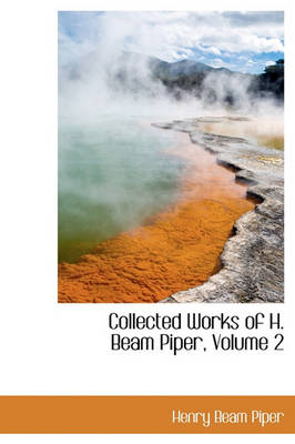 Book cover for Collected Works of H. Beam Piper, Volume 2