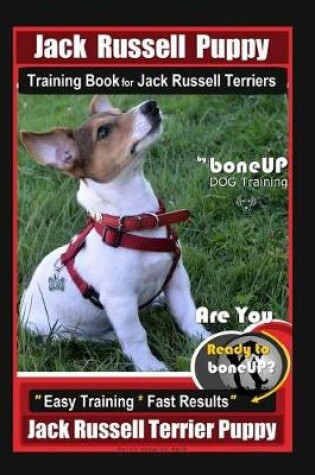 Cover of Jack Russell Puppy Training Book for Jack Russell Terriers by Boneup Dog Training