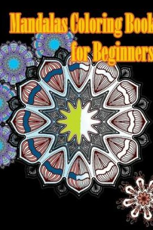 Cover of Mandalas Coloring Book for Beginners