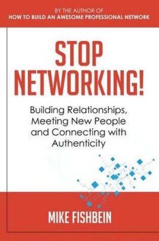 Cover of Stop Networking! Relationship Building, Meeting New People and Connecting with Authenticity