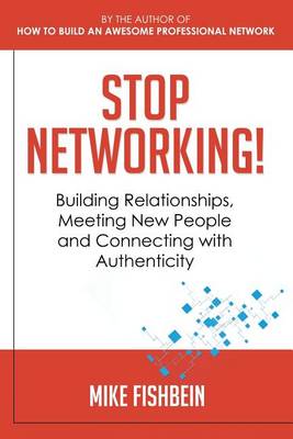 Book cover for Stop Networking! Relationship Building, Meeting New People and Connecting with Authenticity