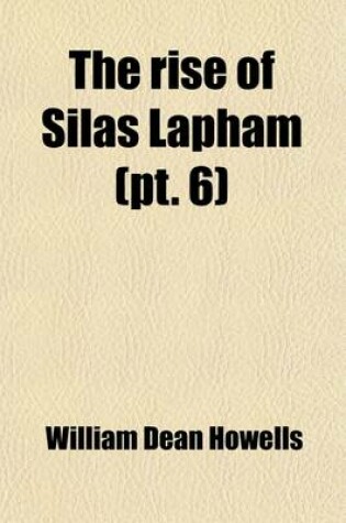 Cover of The Rise of Silas Lapham (Volume 6)