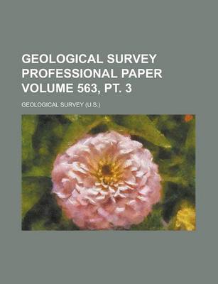 Book cover for Geological Survey Professional Paper Volume 563, PT. 3