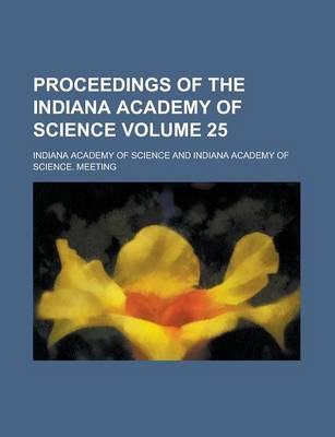 Book cover for Proceedings of the Indiana Academy of Science Volume 25