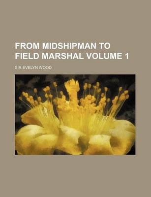 Book cover for From Midshipman to Field Marshal Volume 1