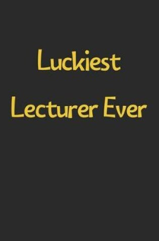 Cover of Luckiest Lecturer Ever