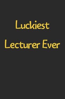 Book cover for Luckiest Lecturer Ever