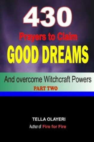 Cover of 430 Prayers to Claim Good Dreams and Overcome Witchcraft Powers Part Two