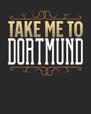 Book cover for Take Me To Dortmund