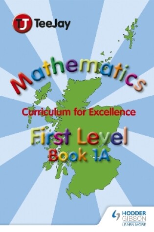 Cover of TeeJay Mathematics CfE First Level Book 1A