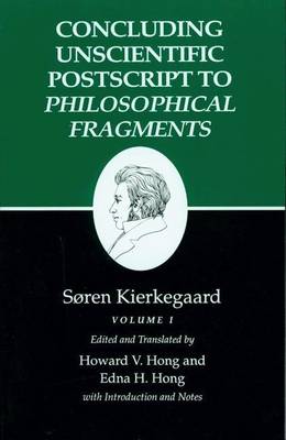 Cover of Kierkegaard's Writings, XII: Concluding Unscientific PostScript to Philosophical Fragments, Volume I