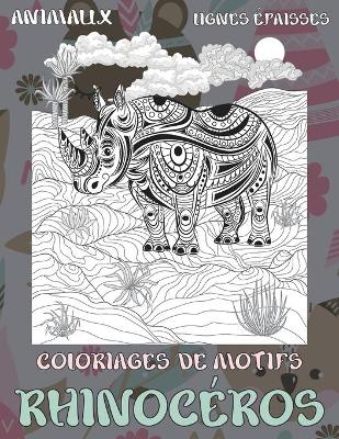 Cover of Coloriages de motifs - Lignes epaisses - Animaux - Rhinoceros