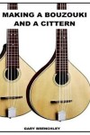 Book cover for Making a Cittern and a Bouzouki