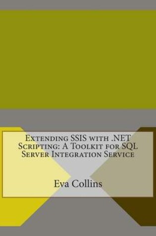 Cover of Extending Ssis with .Net Scripting